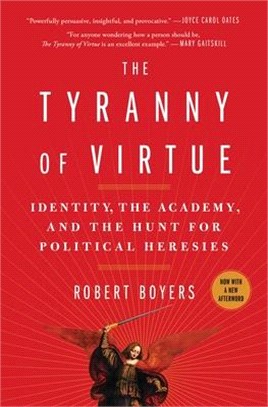 The Tyranny of Virtue ― Identity, the Academy, and the Hunt for Political Heresies