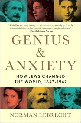 Genius & Anxiety ― How Jews Changed the World 1847-1947