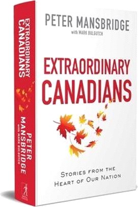 Extraordinary Canadians ― Stories from the Heart of Our Nation