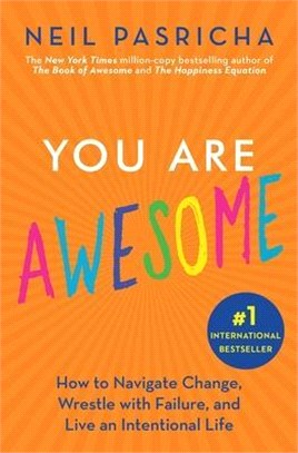 You Are Awesome ― How to Navigate Change, Wrestle With Failure, and Live an Intentional Life
