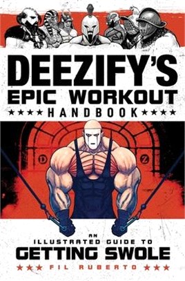 Deezify's Epic Workout Handbook ― An Illustrated Guide to Getting Swole