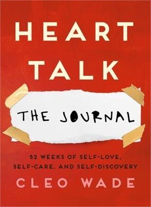 Heart Talk: the Journal ― 52 Weeks of Self-love, Self-care, and Self-discovery