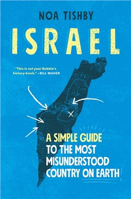Israel : a simple guide to the most misunderstood country on earth /