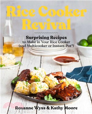 Rice Cooker Revival ― Surprising Recipes to Make in Your Rice Cooker (And Multicooker or Instant Pot®)