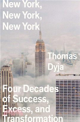 New York, New York, New York ― Four Decades of Success, Excess, and Transformation