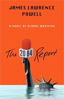 The 2084 Report: A Novel of the Great Warming