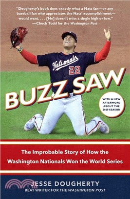 Buzz Saw: The Improbable Story of How the Washington Nationals Won the World Series
