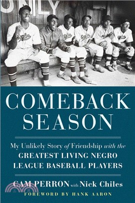 Comeback Season ― My Unlikely Story of Friendship With the Greatest Living Negro League Baseball Players