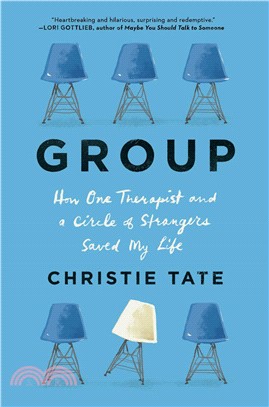 Group :how one therapist and a circle of strangers saved my life /
