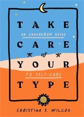 Take Care of Your Type ― An Enneagram Guide to Self-care