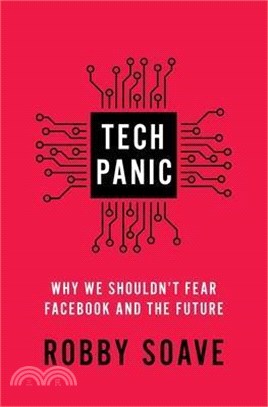 Tech Panic: Why We Shouldn't Fear Facebook and the Future