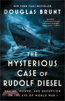 The Mysterious Case of Rudolf Diesel: Genius, Power, and Deception on the Eve of World War I