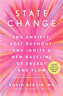 State Change: End Anxiety, Beat Burnout, and Ignite a New Baseline of Energy and Flow