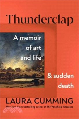 Thunderclap: A Memoir of Art and Life and Sudden Death