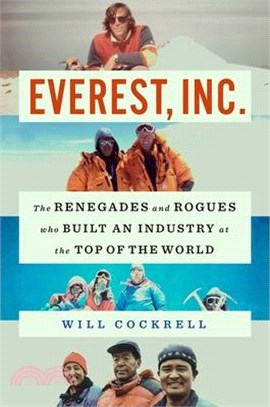 Everest, Inc.: The Renegades and Rogues Who Built an Industry at the Top of the World