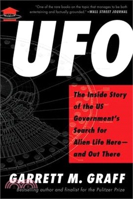 UFO: The Inside Story of the Us Government's Search for Alien Life Here--And Out There