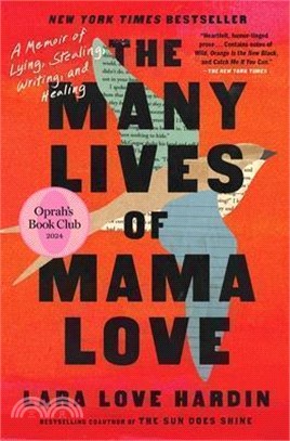 The Many Lives of Mama Love (Oprah's Book Club): A Memoir of Lying, Stealing, Writing, and Healing