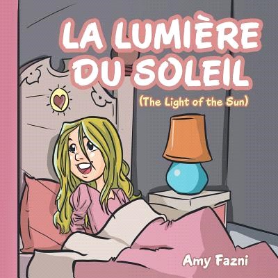 La Lumi鋨e Du Soleil ― The Light of the Sun