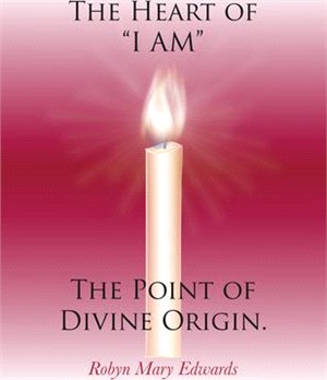 The Heart of I Am the Point of Divine Origin