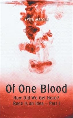 Of One Blood ― How Did We Get Here? Race Is an Idea