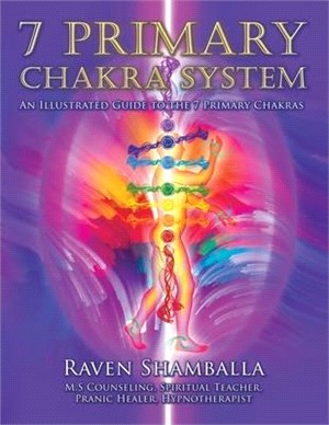 7 Primary Chakra System ― An Illustrated Guide to the 7 Primary Chakras