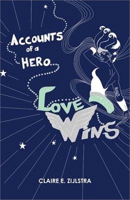Accounts of a Hero: Love Wins