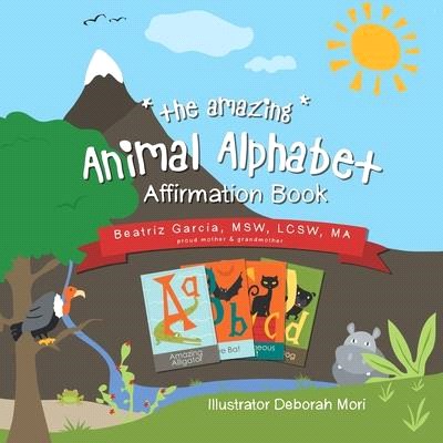 The Amazing Animal Alphabet Affirmation Book