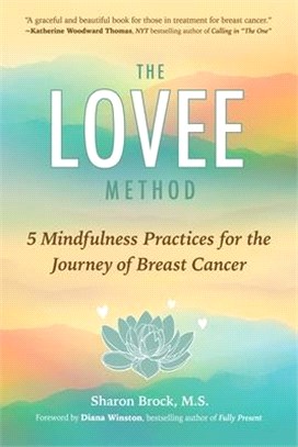 The Lovee Method: 5 Mindfulness Practices for the Journey of Breast Cancer