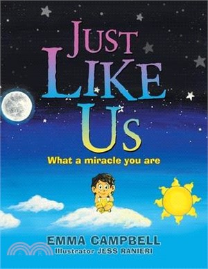 Just Like Us: What a Miracle You Are