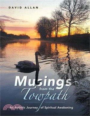 Musings from the Towpath: An Autistic Journey of Spiritual Awakening