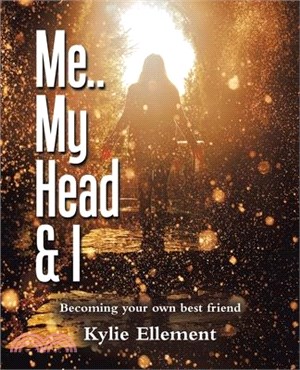 Me.. My Head & I: Becoming Your Own Best Friend