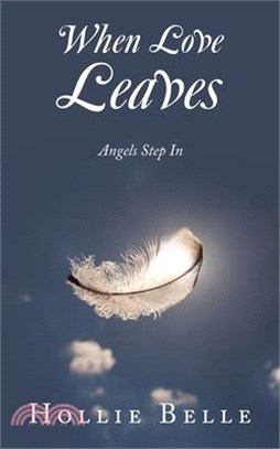 When Love Leaves: Angels Step In