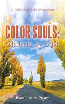 Color Souls: Students of Light: A Guide to Spiritual Development