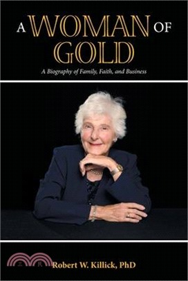 A Woman of Gold: A Biography of Family, Faith, and Business