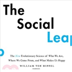 The Social Leap ― The New Evolutionary Science of Who We Are, Where We Come From, and What Makes Us Happy