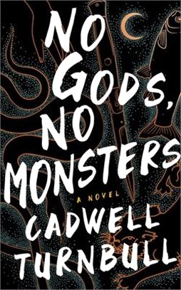 No gods, no monsters :a nove...