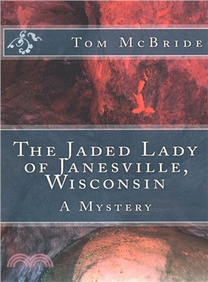 The Jaded Lady of Janesville, Wisconsin ― A Mystery