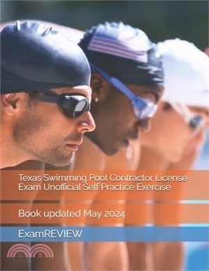 Texas Swimming Pool Contractor License Exam Unofficial Self Practice Exercise