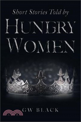 Short Stories Told by Hungry Women