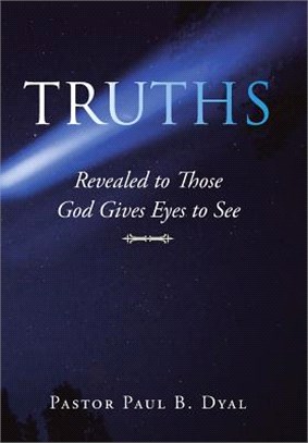 Truths ― Revealed to Those God Gives Eyes to See