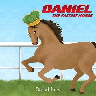 Daniel ― The Fastest Horse