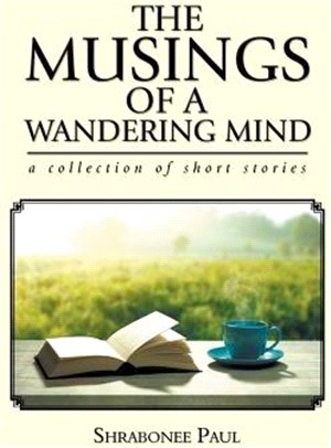 The Musings of a Wandering Mind ― A Collection of Short Stories
