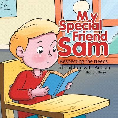 My Special Friend Sam ― Respecting the Needs of Children With Autism