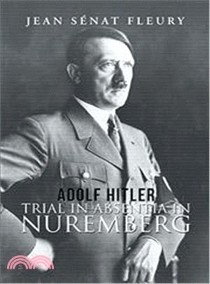 Adolf Hitler ― Trial in Absentia in Nuremberg