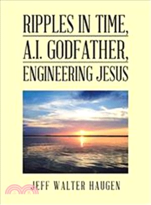Ripples in Time, A.i. Godfather, Engineering Jesus