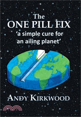 The One Pill Fix: A Simple Cure for an Ailing Planet