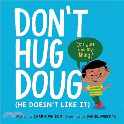Don't hug Doug (he doesn't like it)
