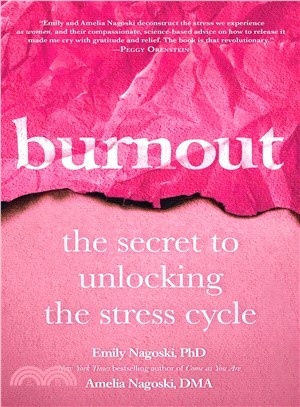 Burnout :the secret to unlocking the stress cycle /