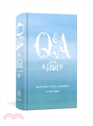 Q&a a Day for the Soul ― 365 Questions, 5 Years, 1,825 Answers