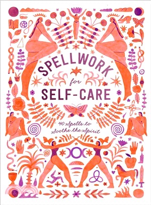 Spellwork for Self-care ― 40 Spells to Soothe the Spirit